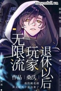 Truyện Sau Khi Người Chơi Vô Hạn Lưu Về Hưu