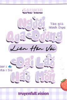 Truyện Sau Khi Người Qua Đường Giáp Liên Hôn Với Đại Lão Hào Môn