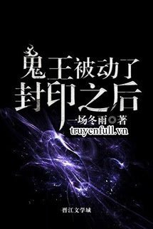 Truyện Sau Khi Quỷ Vương Bị Đụng Phong Ấn