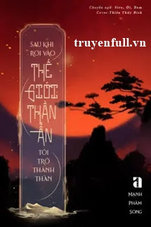 Truyện Sau Khi Rơi Vào Thế Giới Thần Ẩn, Tôi Trở Thành Thần