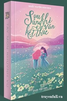 Truyện Sau Khi Sủng Văn Kết Thúc