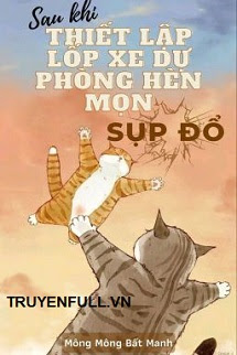 Truyện Sau Khi Thiết Lập Lốp Xe Dự Phòng Hèn Mọn Sụp Đổ