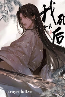 Truyện Sau Khi Tôi Chết - Lâu Bất Nguy