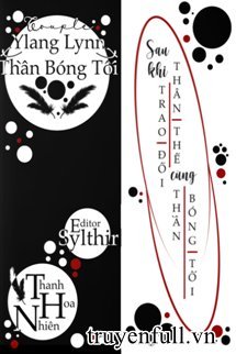 Truyện Sau Khi Trao Đổi Thân Thể Cùng Thần Bóng Tối