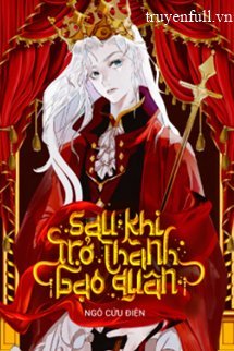 Truyện Sau Khi Trở Thành Bạo Quân