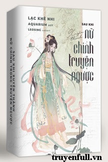 Truyện Sau Khi Xuyên Thành Nữ Chính Trong Truyện Ngược