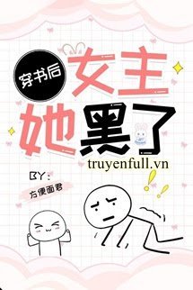 Truyện Sau Khi Xuyên Thư Nữ Chủ Nàng Đen