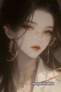 Truyện Sau Khi Xuyên Vào Truyện Mạt Thế, Nữ Phụ Pháo Hôi Chỉ Muốn Làm Cá Mặn