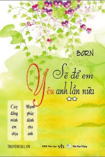 Truyện Sẽ Để Em Yêu Anh Lần Nữa