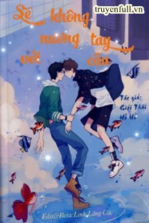 Truyện Sẽ Không Nương Tay Với Cậu