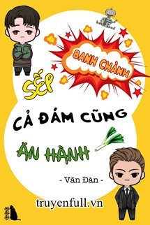 Truyện Sếp Banh Chành Cả Đám Cũng Ăn Hành