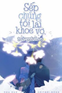 Truyện Sếp Chúng Tôi Lại Khoe Vợ