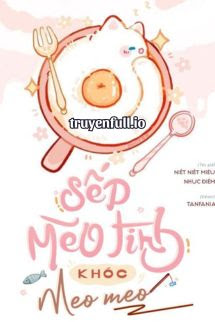 Truyện Sếp Mèo Tinh Khóc Meo Meo - Niết Niết Miêu Nhục Điểm