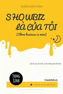 Truyện Showbiz Là Của Tôi