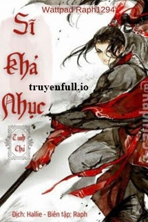 Truyện Sĩ Khả Nhục - Tinh Chử