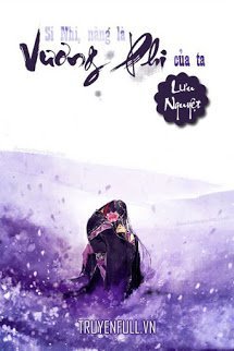 Truyện Si Nhi, Nàng Là Vương Phi Của Ta