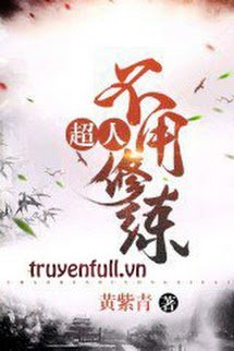 Truyện Siêu Nhân Không Cần Tu Luyện
