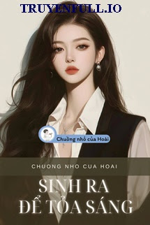 Truyện Sinh Ra Để Tỏa Sáng