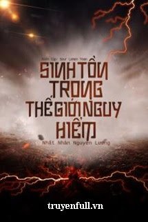 Truyện Sinh Tồn Trong Thế Giới Nguy Hiểm