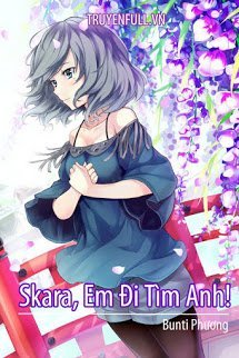 Truyện Skara, Em Đi Tìm Anh! (Em, Anh Và Chông Chênh Tình Gió)