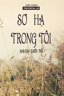Truyện Sơ Hạ Trong Tôi