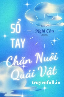 Truyện Sổ Tay Chăn Nuôi Quái Vật - Nghĩ Cẩn
