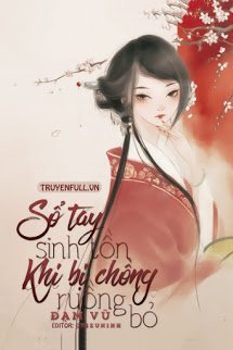 Truyện Sổ Tay Sinh Tồn Khi Bị Chồng Ruồng Bỏ