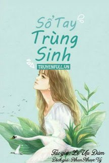 Truyện Sổ Tay Trùng Sinh