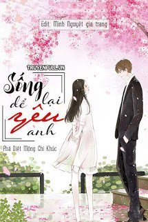 Truyện Sống Lại Để Yêu Anh
