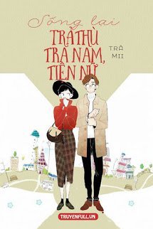 Truyện Sống Lại Trả Thù Tra Nam, Tiện Nữ