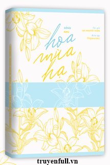 Truyện Sống Như Hoa Mùa Hạ