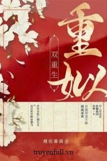 Truyện [Song Trọng Sinh] Trọng Tự