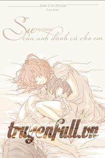 Truyện Sự Dịu Dàng Của Anh Dành Cả Cho Em