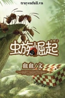 Truyện Sự Nổi Dậy Của Trùng Tộc Thời Tận Thế