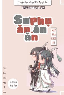 Truyện Sư Phụ Ăn Ăn Ăn