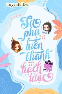 Truyện Sư Phụ Của Ta Biến Thành Một Con Bạch Tuộc