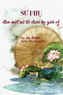 Truyện Sư Phụ Đưa Một Nữ Tử Dưới Hạ Giới Về