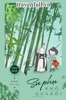 Truyện Sư Phụ Khổ Quá Rồi