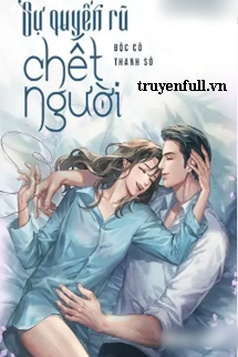 Truyện Sự Quyến Rũ Chết Người