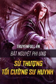 Truyện Sử Thượng Tối Cường Sư Huynh