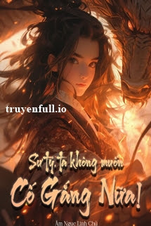 Truyện Sư Tỷ, Ta Không Muốn Cố Gắng Nữa!