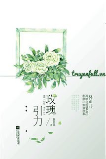 Truyện Sức Hút Hoa Hồng
