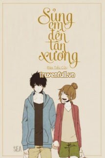 Truyện Sủng Em Đến Tận Xương