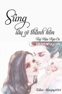 Truyện Sủng Lâu Sẽ Thành Hôn