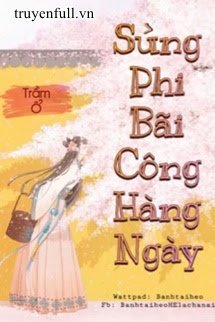 Truyện Sủng Phi Bãi Công Hằng Ngày