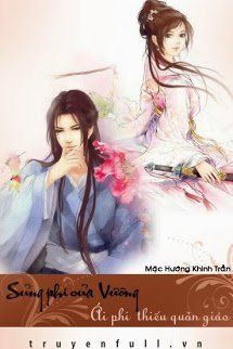 Truyện Sủng Phi Của Vương: Ái Phi Thiếu Quản Giáo