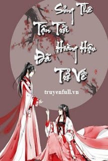Truyện Sủng Thê Tận Trời, Hoàng Hậu Đã Trở Về