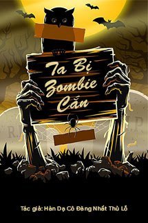 Truyện Ta Bị Zombie Cắn