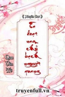 Truyện Ta Đoạt Bạch Nguyệt Quang Của Nam Chủ