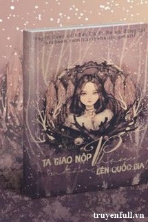 Truyện Ta Giao Nộp Phạm Nhân Lên Quốc Gia